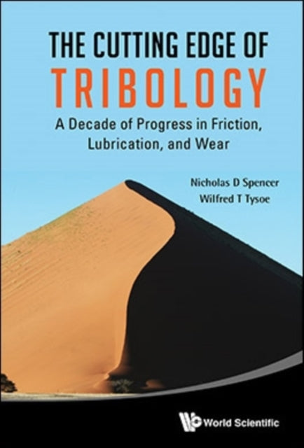 Book cover of: Cutting Edge Of Tribology, The: A Decade Of Progress In Friction, Lubrication And Wear. By: Nicholas D. Spencer