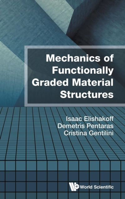 Book cover of: Mechanics Of Functionally Graded Material Structures. By: Isaac Elishakoff