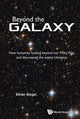 Book cover of: Beyond The Galaxy: How Humanity Looked Beyond Our Milky Way And Discovered The Entire Universe. By: Ethan Siegel