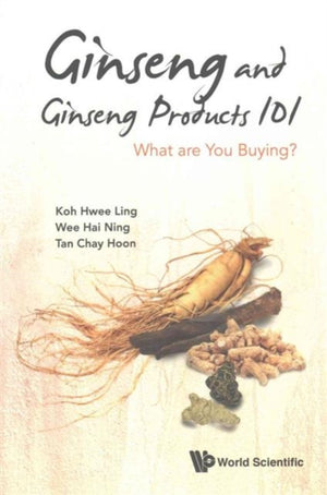 Ginseng And Ginseng Products 101: What Are You Buying?