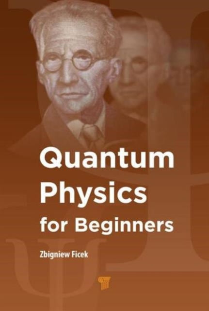Book cover of: Quantum Physics for Beginners. By: Zbigniew Ficek