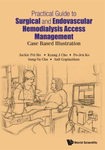 Book cover of: Practical Guide To Surgical And Endovascular Hemodialysis Access Management: Case Based Illustration. By: Jackie Pei Ho