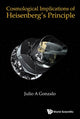 Book cover of: Cosmological Implications Of Heisenberg's Principle. By: Julio A. Gonzalo