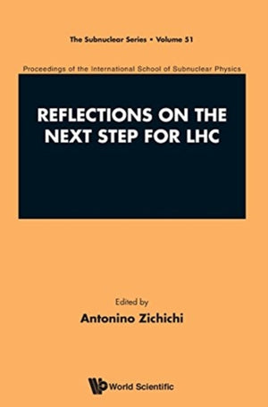 Reflections On The Next Step For Lhc - Proceedings Of The International School Of Subnuclear Physics