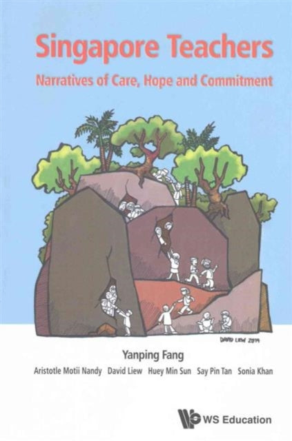 Book cover of: Singapore Teachers: Narratives Of Care, Hope And Commitment. By: Yanping Fang