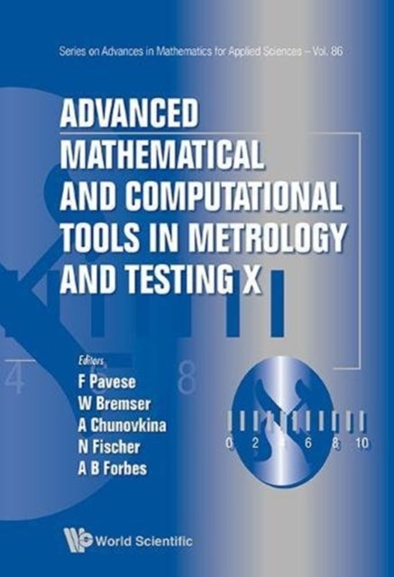 Book cover of: Advanced Mathematical And Computational Tools In Metrology And Testing X. By: Franco Pavese