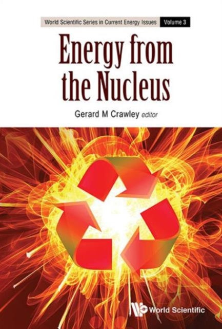 Book cover of: Energy From The Nucleus: The Science And Engineering Of Fission And Fusion. By: Gerard M. Crawley