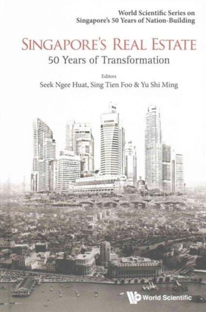 Book cover of: Singapore's Real Estate: 50 Years Of Transformation. By: Ngee Huat Seek