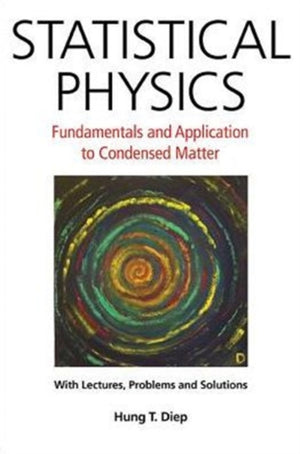 Statistical Physics: Fundamentals And Application To Condensed Matter