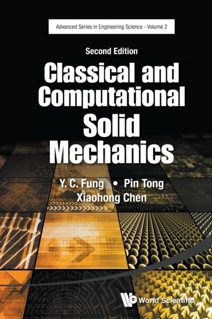 Book cover of: Classical And Computational Solid Mechanics. By: Y. C. Fung