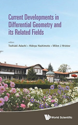 Current Developments In Differential Geometry And Its Related Fields - Proceedings Of The 4th International Colloquium On Differential Geometry And Its Related Fields