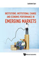 Book cover of: Institutions, Institutional Change And Economic Performance In Emerging Markets. By: Lakshmi Iyer