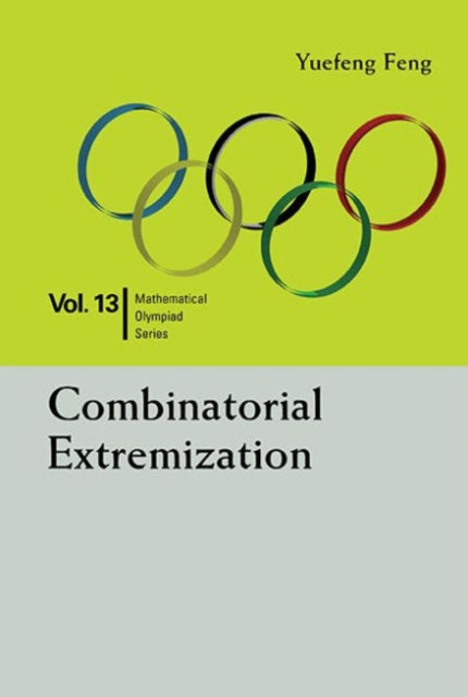 Book cover of: Combinatorial Extremization: In Mathematical Olympiad And Competitions. By: Yuefeng Feng