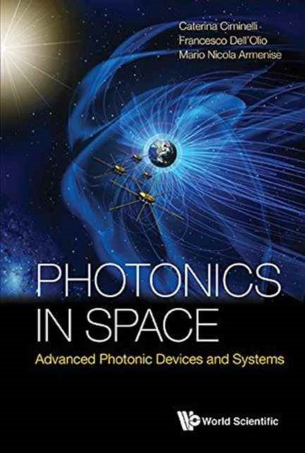 Book cover of: Photonics In Space: Advanced Photonic Devices And Systems. By: Caterina Ciminelli