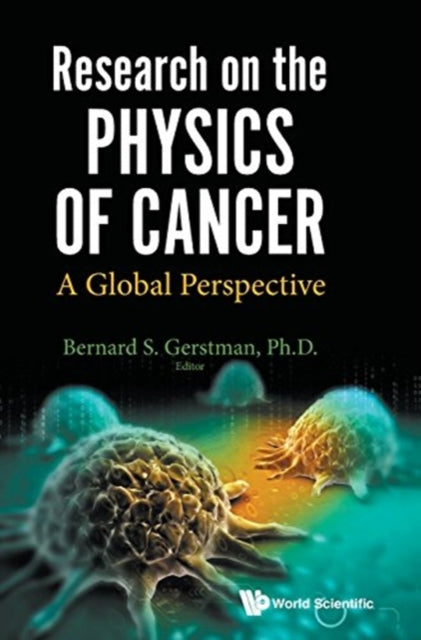 Book cover of: Research On The Physics Of Cancer: A Global Perspective. By: Bernard S. Gerstman
