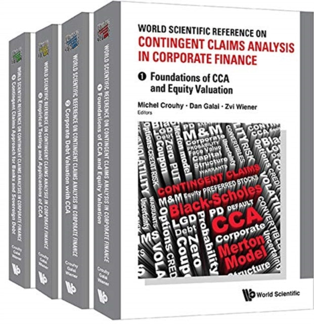 Book cover of: World Scientific Reference On Contingent Claims Analysis In Corporate Finance (In 4 Volumes). By: Dan Galai