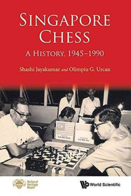 Book cover of: Singapore Chess: A History, 1945-1990. By: Shashi Jayakumar