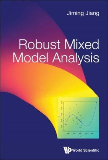Book cover of: Robust Mixed Model Analysis. By: Jiming Jiang