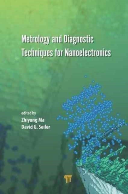 Book cover of: Metrology and Diagnostic Techniques for Nanoelectronics. By: Zhiyong Ma