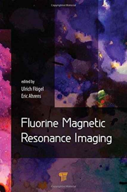 Book cover of: Fluorine Magnetic Resonance Imaging. By: Ulrich Flogel