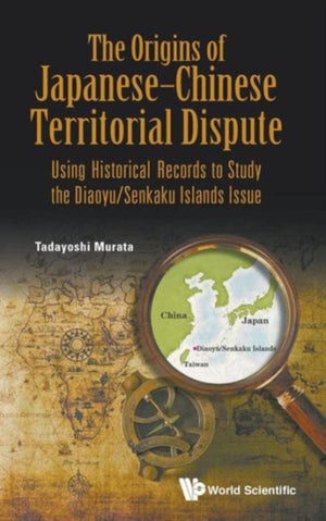 Origins Of Japanese-chinese Territorial Dispute, The
