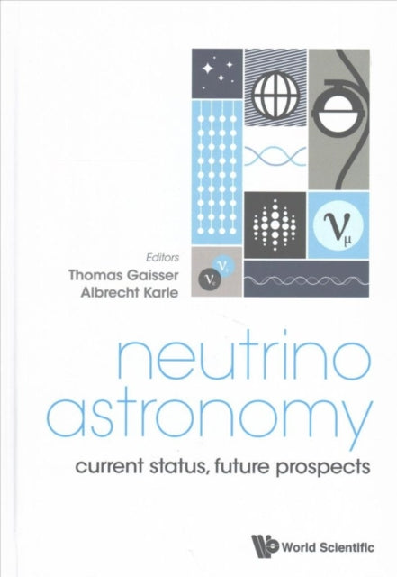 Book cover of: Neutrino Astronomy: Current Status, Future Prospects. By: Thomas K. Gaisser