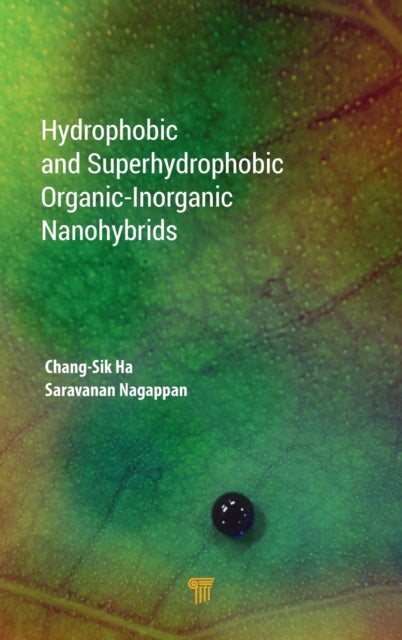 Book cover of: Hydrophobic and Superhydrophobic Organic-Inorganic Nano-Hybrids. By: Chang-Sik Ha