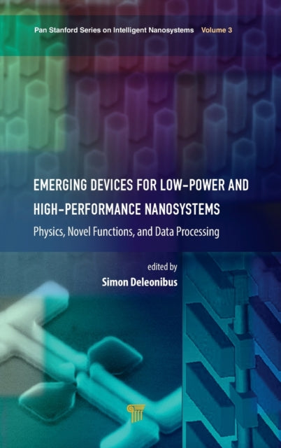 Book cover of: Emerging Devices for Low-Power and High-Performance Nanosystems. By: Simon Deleonibus