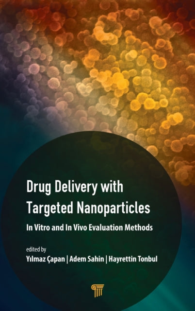 Book cover of: Drug Delivery with Targeted Nanoparticles. By: Yilmaz Capan