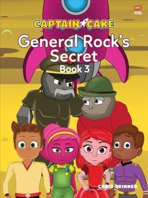 Book cover of: Captain Cake: General Rock's Secret. By: Chris Skinner
