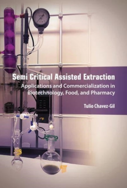 Book cover of: Semi-Critical Assisted Extraction. By: Tulio Chavez-Gil