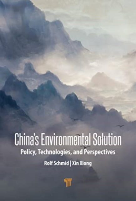 Book cover of: China’s Environmental Solutions. By: Rolf D. Schmid
