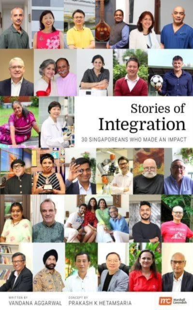 Stories of Integration, 30 Singaporeans Who Made an Impact 9789814974615 Vandana Aggarwal