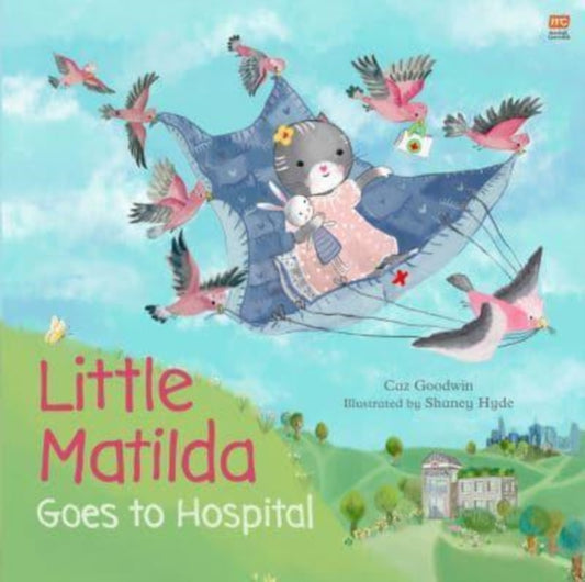 Little Matilda Goes to Hospital 9789815009798 Caz Goodwin