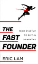Fast Founder, From Startup to Exit in 36 Months 9789815113129 Eric Lam