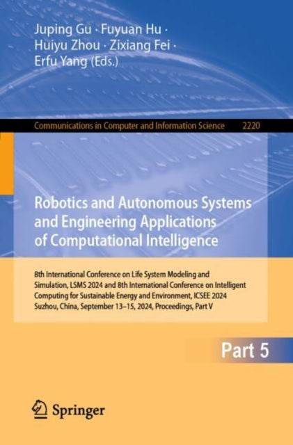 Book cover of: Robotics and Autonomous Systems and Engineering Applications of Computational Intelligence. By: Juping Gu