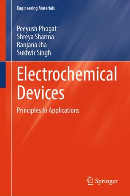 Book cover of: Electrochemical Devices. By: Peeyush Phogat