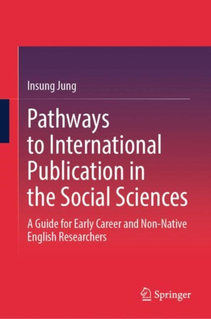 Book cover of: Pathways to International Publication in the Social Sciences. By: Insung Jung