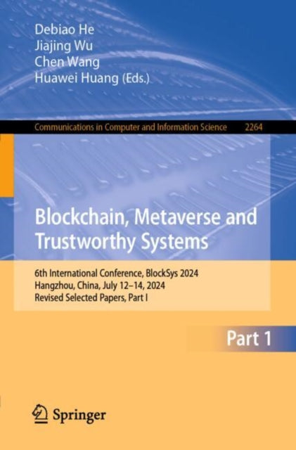 Book cover of: Blockchain, Metaverse and Trustworthy Systems. By: Debiao He