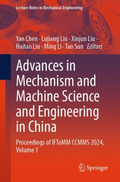 Advances in Mechanism and Machine Science and Engineering in China