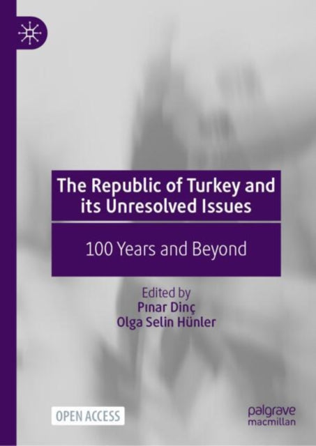 Book cover of: Republic of Turkey and its Unresolved Issues. By: Pınar Dinç
