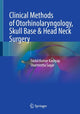 Book cover of: Clinical Methods of Otorhinolaryngology, Skull Base & Head Neck Surgery. By: Sushil Kumar Kashyap