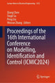Book cover of: Proceedings of the 16th International Conference on Modelling, Identification and Control (ICMIC2024). By: Qiang Chen