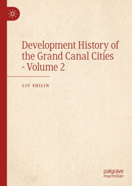 Book cover of: Development History of the Grand Canal Cities - Volume 2. By: Liu Shilin