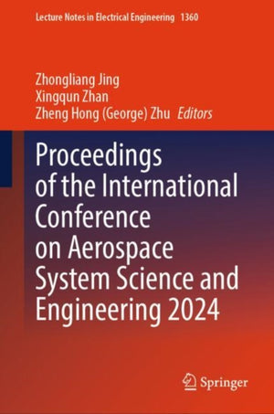 Proceedings of the International Conference on Aerospace System Science and Engineering 2024
