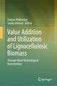 Book cover of: Value Addition and Utilization of Lignocellulosic Biomass. By: Gunjan Mukherjee
