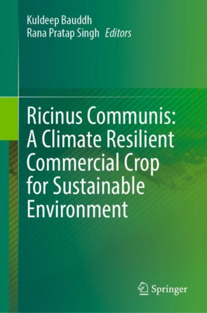 Book cover of: Ricinus Communis: A Climate Resilient Commercial Crop for Sustainable Environment