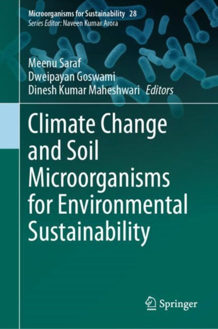 Book cover of: Climate Change and Soil Microorganisms for Environmental Sustainability. By: Meenu Saraf
