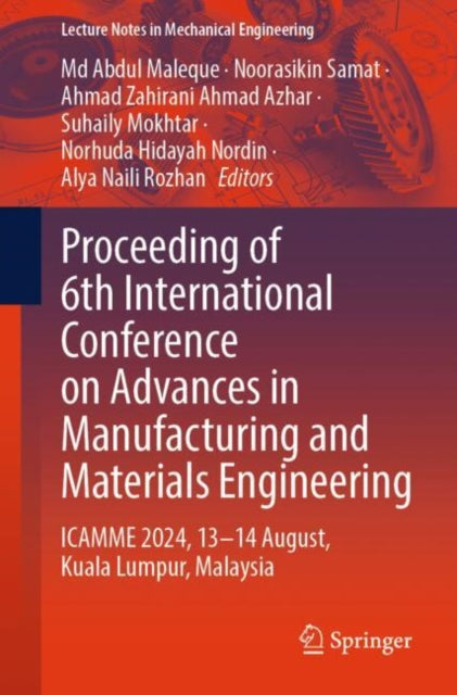 Book cover of: Proceeding of 6th International Conference on Advances in Manufacturing and Materials Engineering. By: Abdul Maleque