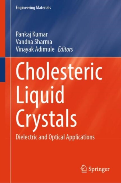 Book cover of: Cholesteric Liquid Crystals. By: Pankaj Kumar
